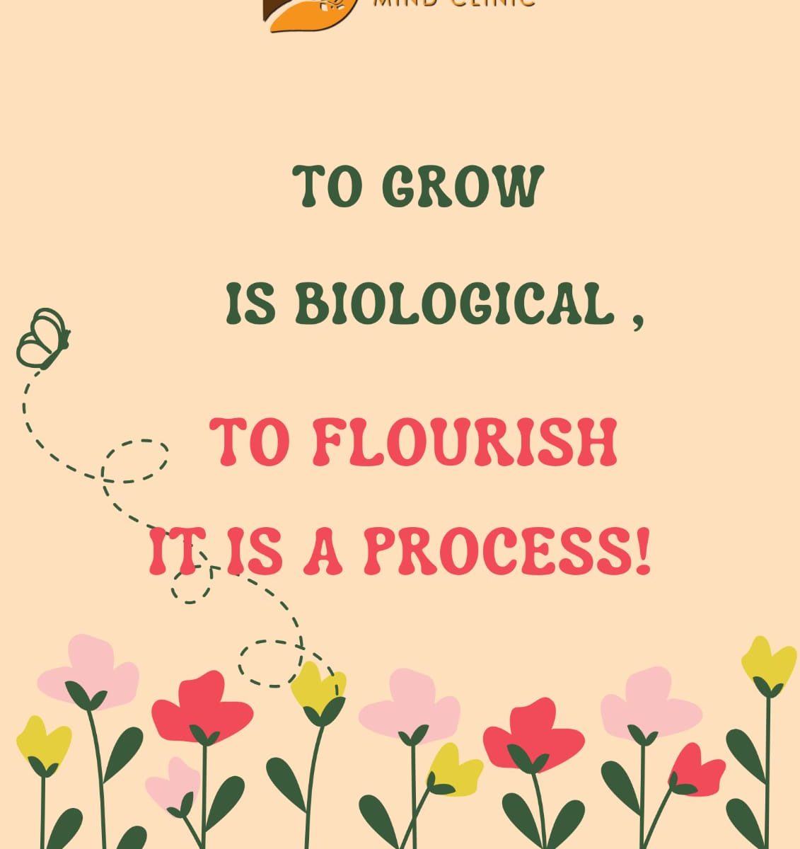 To grow is biological